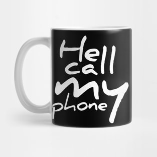 He call my phone Mug